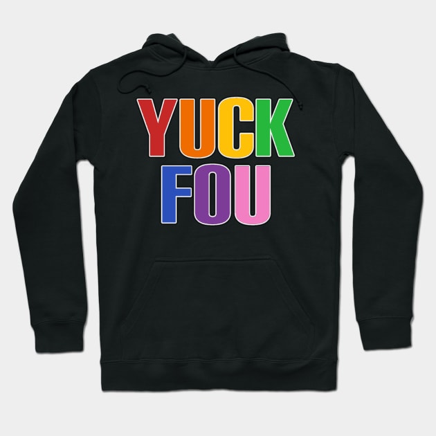 Yuck fou rainbow Hoodie by Lucky Pig